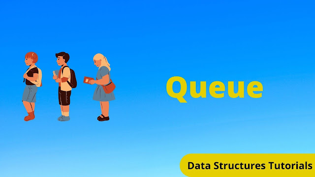 Queue in Data Structure - DATA STRUCTURE